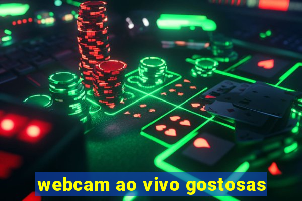 webcam ao vivo gostosas